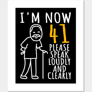 41st Birthday I'm Now 41 Years Old Funny Birthday Posters and Art